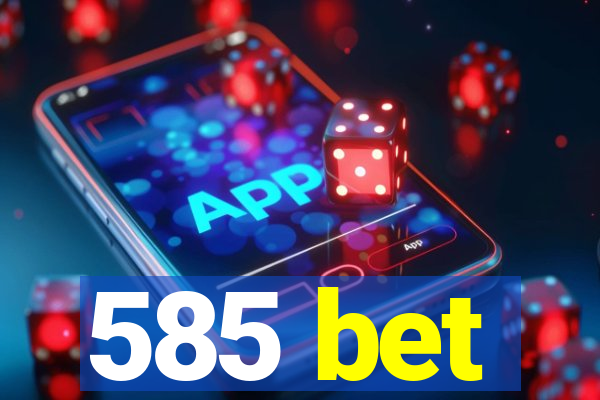 585 bet